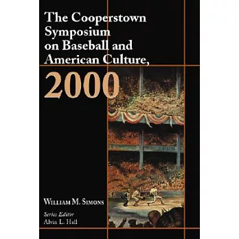 The Cooperstown Symposium on Baseball and American Culture, 2000