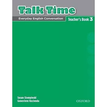 Talk Time: Everyday English Conversation: Teacher’s Book 3