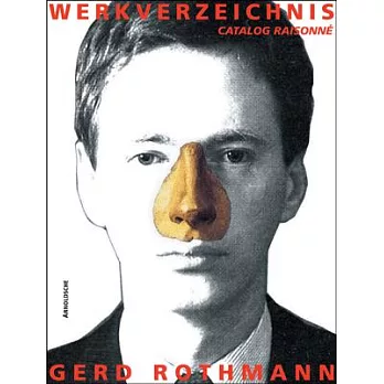 Gerd Rothmann: Werkverzeichnis 1967-2008 Catalog Raisonne