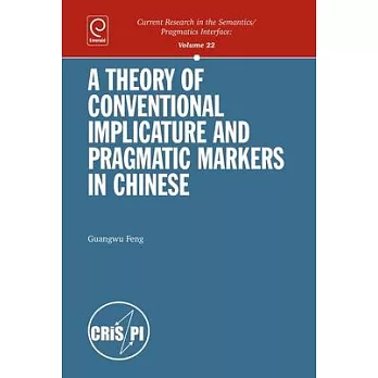 A Theory of Conventional Implicature and Pragmatic Markers in Chinese