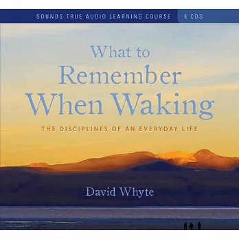 What to Remember When Waking: The Disciplines of an Everyday Life