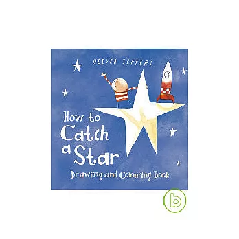 How to Catch a Star: Drawing and Colouring Book