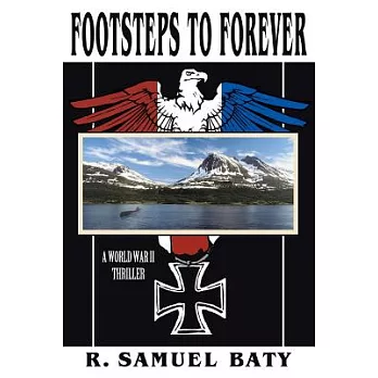 Footsteps to Forever: A World War II Thriller