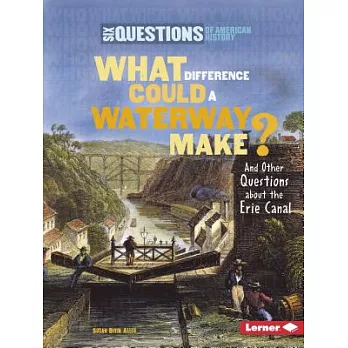 What difference could a waterway make? : and other questions about the erie canal