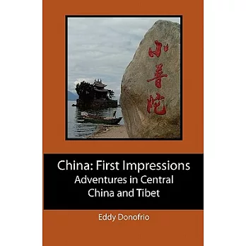 China First Impressions: Adventures in Central China and Tibet