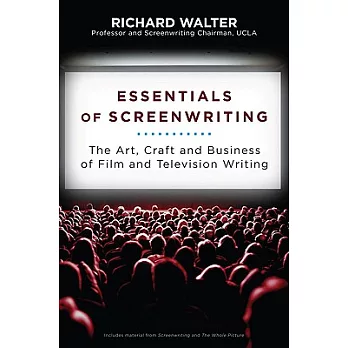 Essentials of Screenwriting: The Art, Craft, and Business of Film and Television Writing