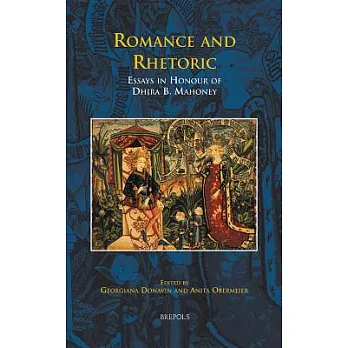 DISPUT 19 Romance and Rhetoric, Donavin: Essays in Honour of Dhira B. Mahoney