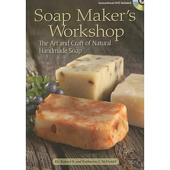Soap Maker’s Workshop: The Art and Craft of Natural Homemade Soap [With DVD]
