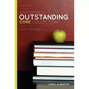 Developing an outstanding core collection : a guide for libraries