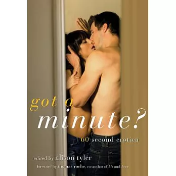 Got a Minute?: 60 Second Erotica