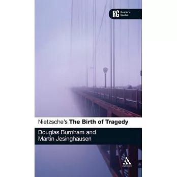 Nietzsche’s ’the Birth of Tragedy’: A Reader’s Guide