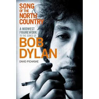 Song of the North Country: A Midwest Framework to the Songs of Bob Dylan