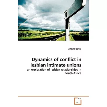 博客來-Dynamics of Conflict in Lesbian Intimate Unions: An Exploration of