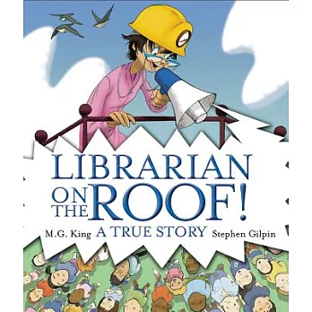 Librarian on the roof! : a true story /