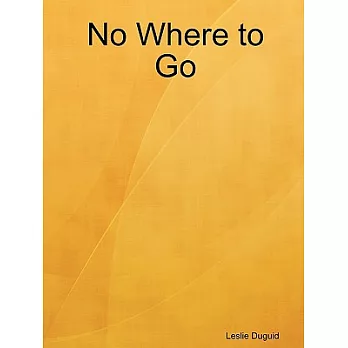 No Where to Go