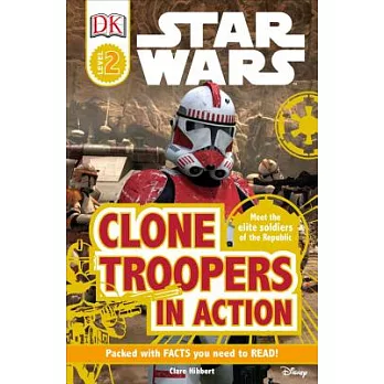 DK Readers L2: Star Wars: Clone Troopers in Action: Meet the Elite Soldiers of the Republic