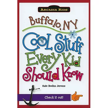 Buffalo, NY: Cool Stuff Every Kid Should Know