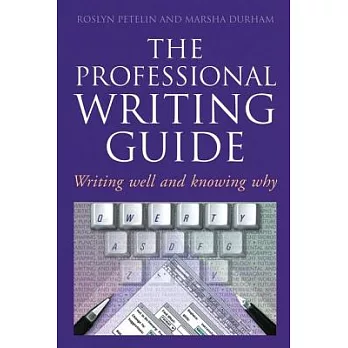 The Professional Writing Guide: Writing Well and Knowing Why