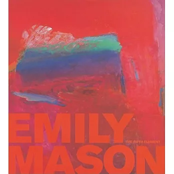 Emily Mason: The Fifth Element