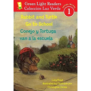 Rabbit and Turtle Go to School/Conejo Y Tortuga Van a la Escuela