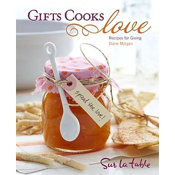 Gifts Cooks Love: Recipes for Giving