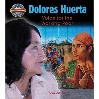 Dolores Huerta : voice for the working poor /