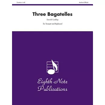 Three Bagatelles: For Trumpet and Keyboard: Medium-Difficult
