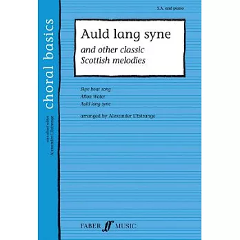 Auld Lang Syne: And Other Classic Scottish Melodies: S. A. and Piano