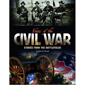 Voices of the Civil War: Stories from the Battlefields