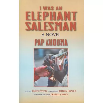 I Was an Elephant Salesman: Adventures Between Dakar, Paris, and Milan