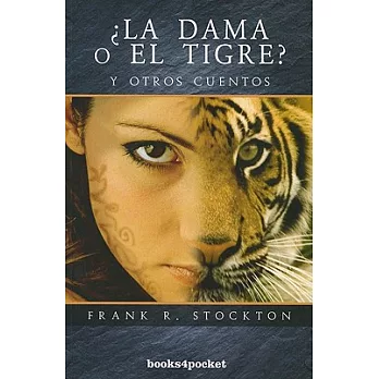 La dama o el tigre? / The Lady, or the Tiger?: Y otros cuentos/ and Other Stories