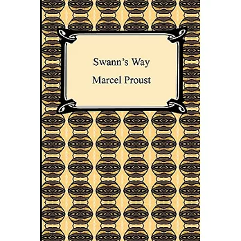 Swann’s Way (Remembrance of Things Past, Volume One)