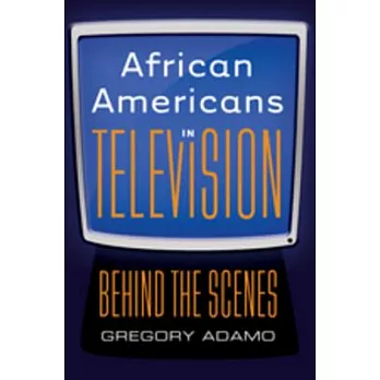 African Americans in Television: Behind the Scenes