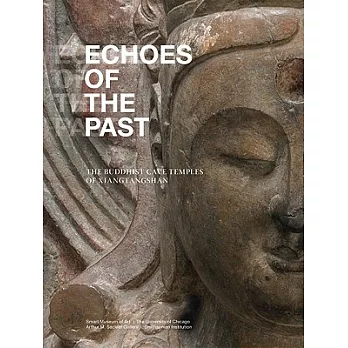 Echoes of the Past: The Buddhist Cave Temples of Xiangtangshan