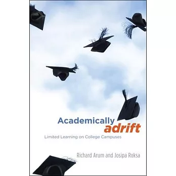 Academically Adrift: Limited Learning on College Campuses