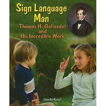 Sign Language Man: Gallaudet and His Incredible Work