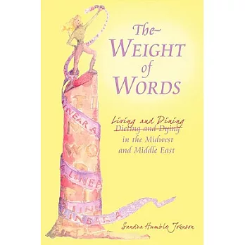 The Weight of Words: Dieting and Dying Living and Dining in the Midwest and Middle East