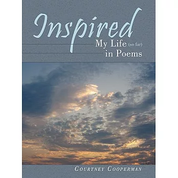 Inspired: My Life (So Far) in Poems