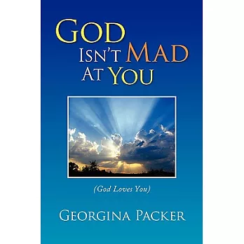 God Isn’t Mad at You