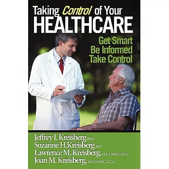 Taking Control of Your Healthcare: Providing You and Your Loved Ones with the Information You Need to Participate in Your Care