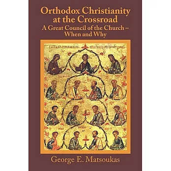 Orthodox Christianity at the Crossroad: A Great Council of the Church - When and Why