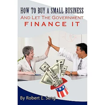 How to Buy a Small Business and Let the Government Finance It