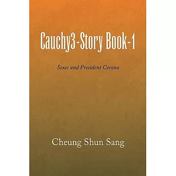 Cauchy3-story Book-1: Sexes and President Corona