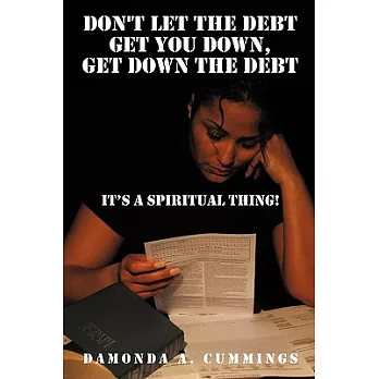 Don’t Let the Debt Get You Down, Get Down the Debt: It’s a Spiritual Thing