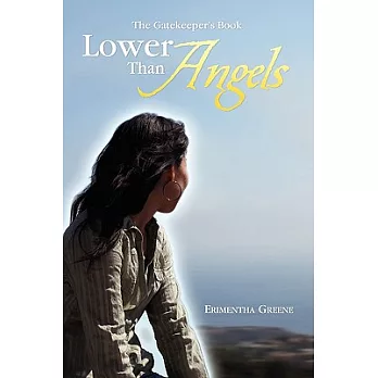 Lower Than Angels: The Gatekeeper’s Book