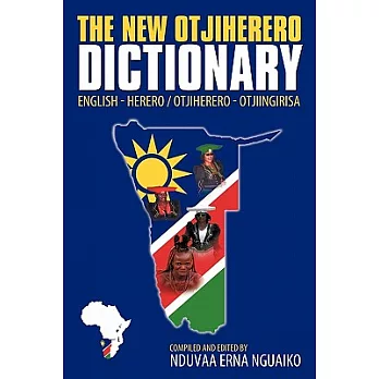 The New Otjiherero Dictionary: English - Herero Otjiherero - Otjiingirisa