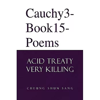 Cauchy3-book15-poems: Acid Treaty Very Killing