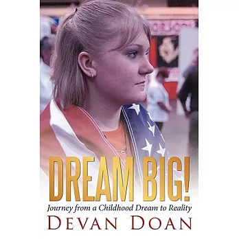 Dream Big!: Journey from a Childhood Dream to Reality