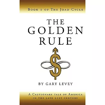 The Golden Rule: Book 1 of the Joad Cycle