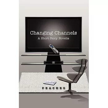 Changing Channels: A Short Story Novella